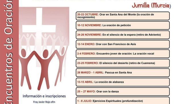 ENCUENTROS DE ORACIÓN EN SANTA ANA DEL MONTE DE JUMILLA. CALENDARIO 2017-2018