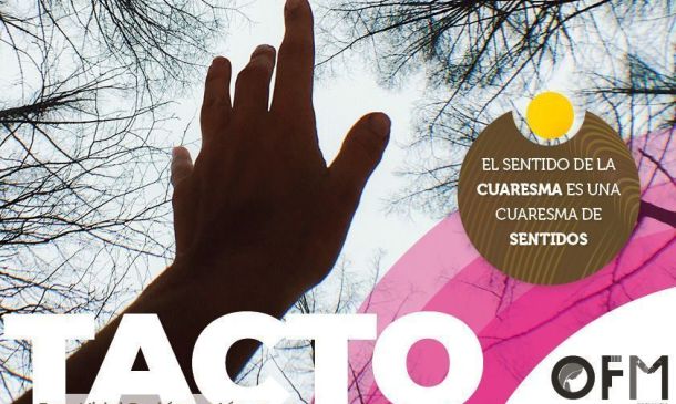 Tacto. El sentido de la cuaresma es una cuaresma de sentidos