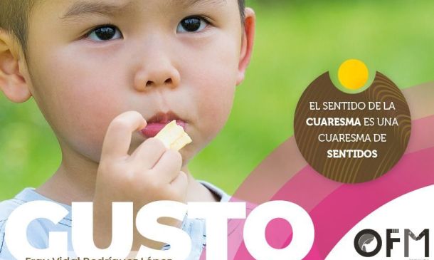 Gusto. El sentido de la cuaresma es una cuaresma de sentidos