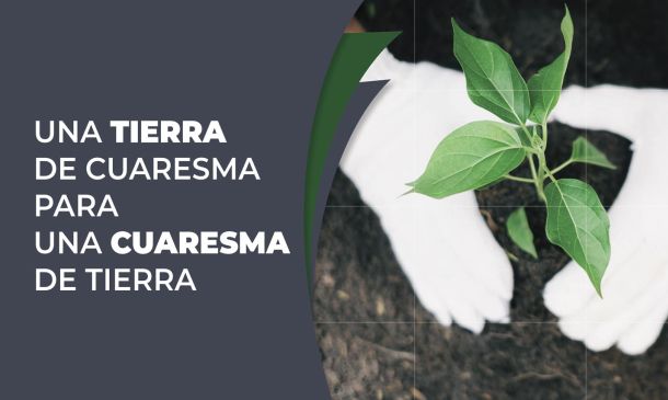 Una tierra de cuaresma para una cuaresma de tierra