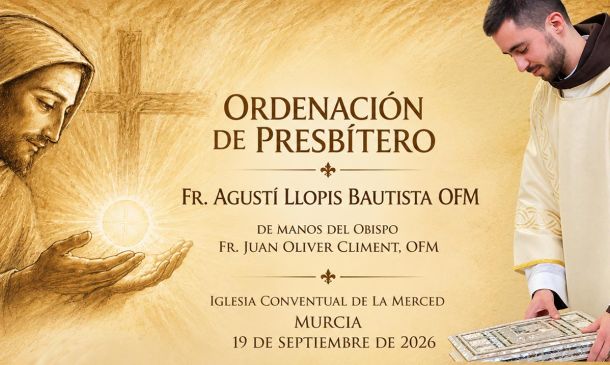 Fray Agustí Llopis Bautista, OFM, será ordenado presbítero el próximo 19 de septiembre en Murcia